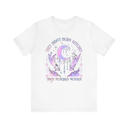 They Didnt Burn Witches (front and back)- t shirt